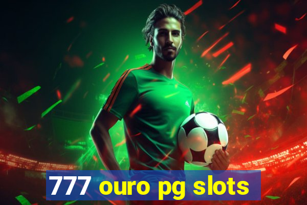 777 ouro pg slots